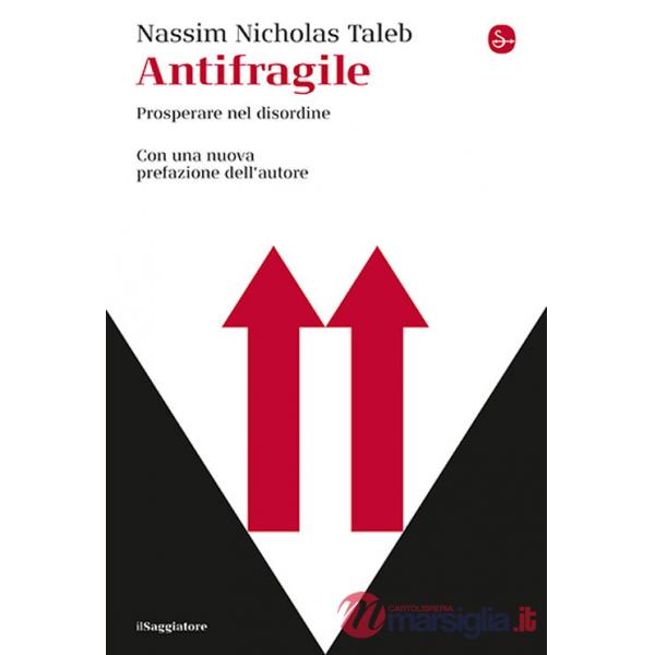Antifragile. Prosperare nel disordine