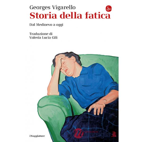 Storia della fatica. Dal Medioevo a oggi