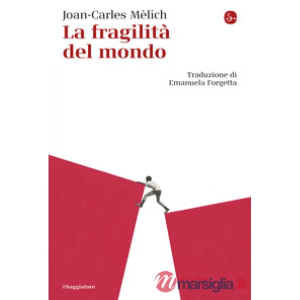 Fragilità del mondo (La)