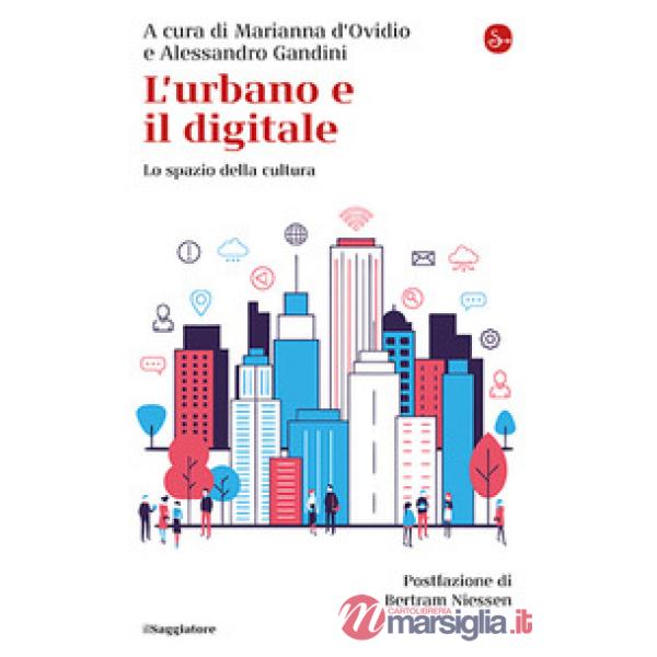 Urbano e il digitale. Lo spazio della cultura (L')