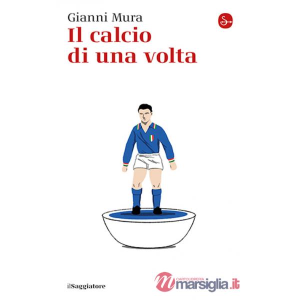 Calcio di una volta (Il)