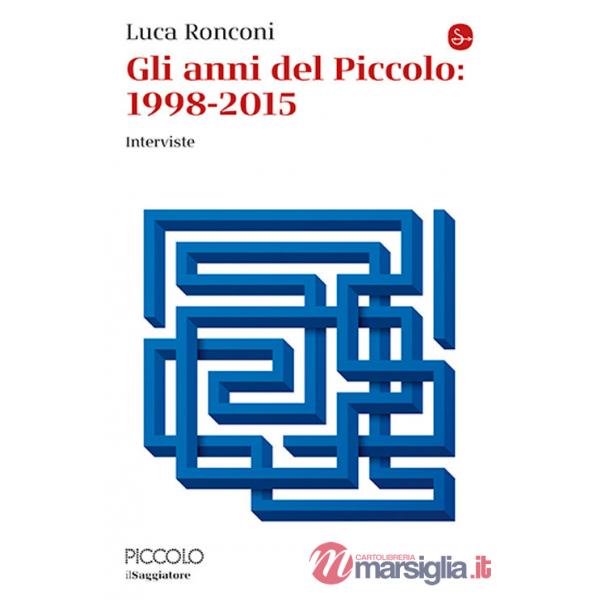 Anni del Piccolo 1998-2015 (Gli)