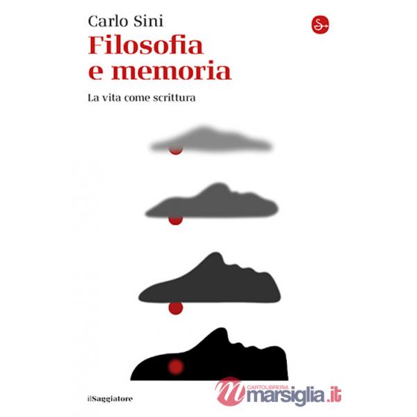 Filosofia e memoria. La vita come scrittura