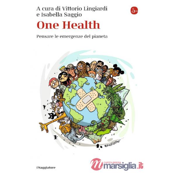 One Health. Pensare le emergenze del pianeta