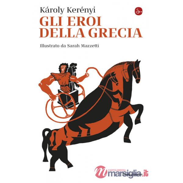 Eroi della Grecia. Nuova ediz. (Gli)