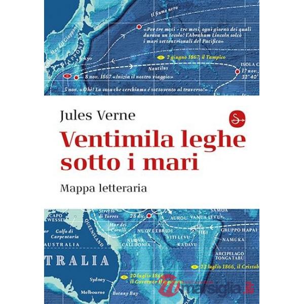 Ventimila leghe sotto i mari. Mappa letteraria. Ediz. a colori