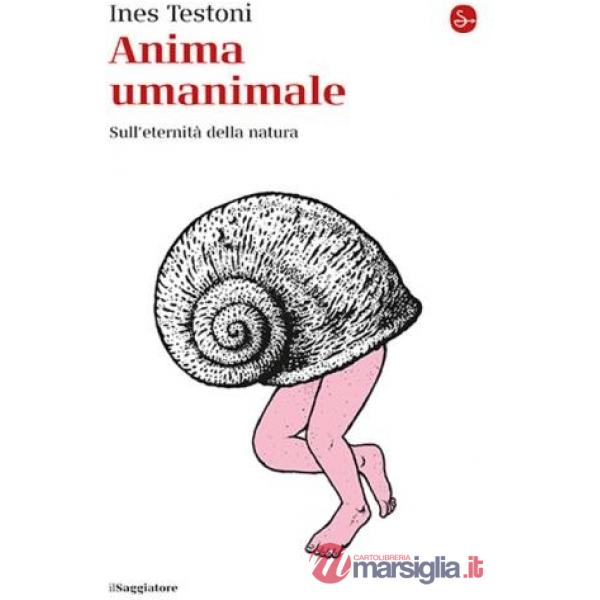 Anima umanimale. Sull'eternità della natura