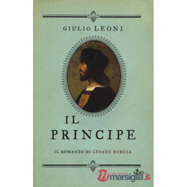Principe. Il romanzo di Cesare Borgia (Il)