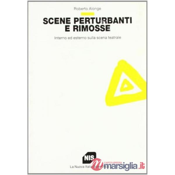 Scene perturbanti e rimosse. Interno ed esterno sulla scena teatrale