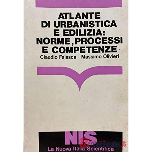 Atlante di urbanistica e edilizia: norme, processi e competenze