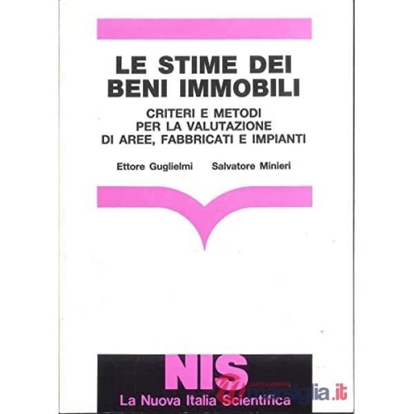 Stime dei beni immobili. Criteri e metodi per la valutazione di aree, fabbricati