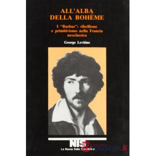 All'alba della Bohème. I «Barbus»: ribellione e primitivismo nella Francia neoclassica