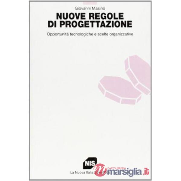 Nuove regole di progettazione. Opportunità tecnologiche e scelte organizzative