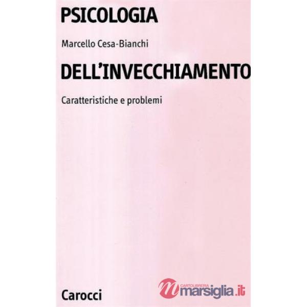 Psicologia dell'invecchiamento. Caratteristiche e problemi