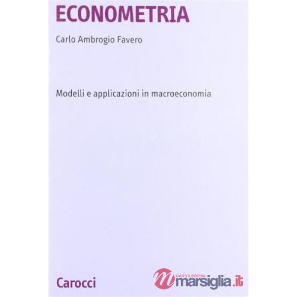 Econometria. Modelli e applicazioni in macroeconomia
