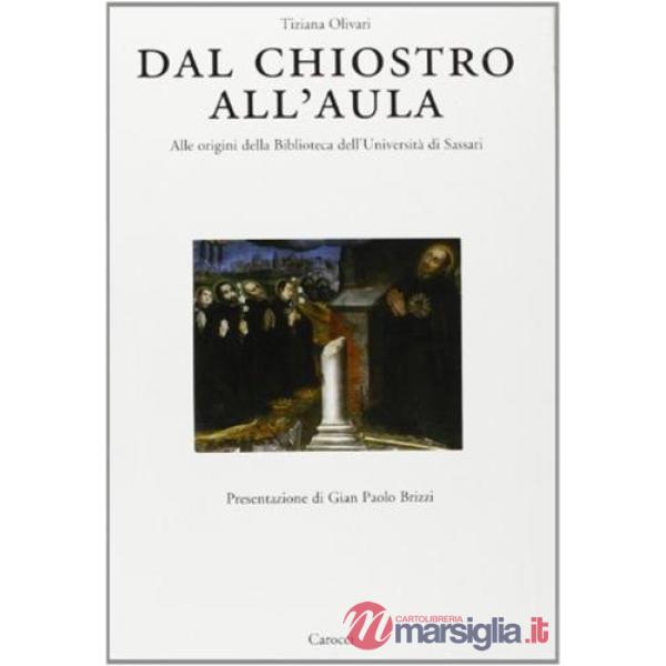 Dal chiostro all'aula. Alle origini della biblioteca dell'Università di Sassari