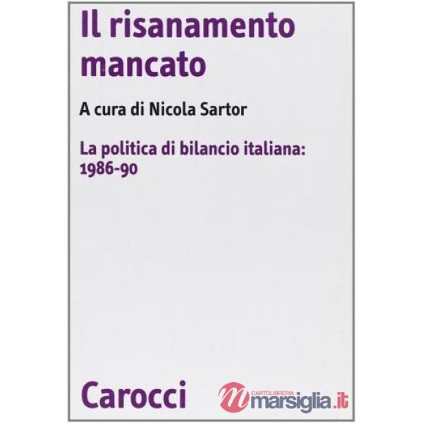 Risanamento mancato. La politica di bilancio italiana: 1986-90 (Il)