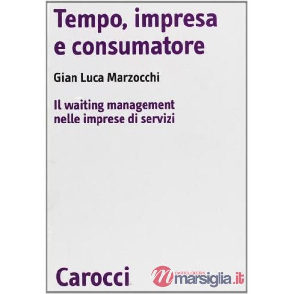 Tempo, impresa e consumatore. Il waiting management nelle imprese di servizi
