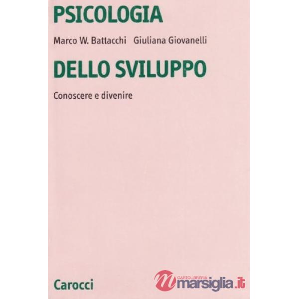 Psicologia dello sviluppo. Conoscere e divenire