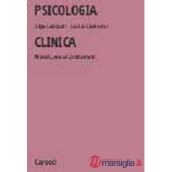 Psicologia clinica. Modelli, metodi, trattamenti