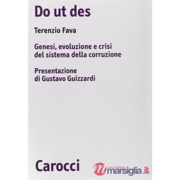 Do ut des. Genesi, evoluzione e crisi del sistema della corruzione