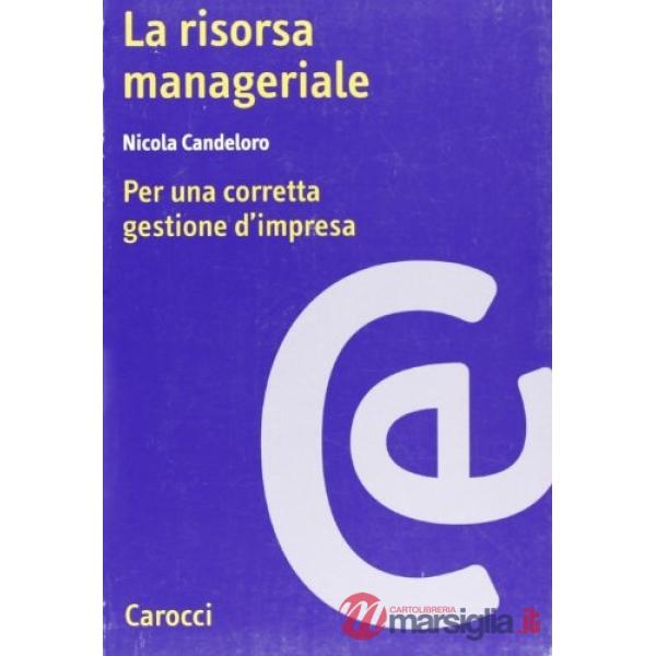 Risorsa manageriale. Per una corretta gestione d'impresa (La)