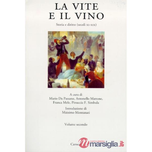 LA VITE E IL VINO - STORIA E DIRITTO (SEC. XI-XIX)