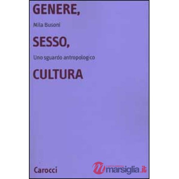Genere, sesso, cultura. Uno sguardo antropologico