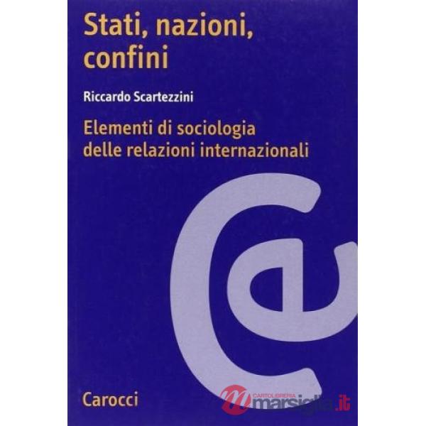 Stati, nazioni, confini. Elementi di sociologia delle relazioni internazionali