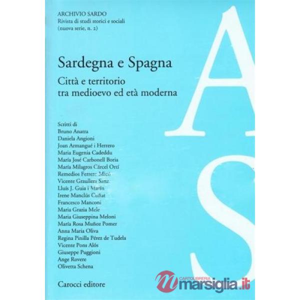 Sardegna e Spagna. Città e territorio tra Medioevo ed età moderna