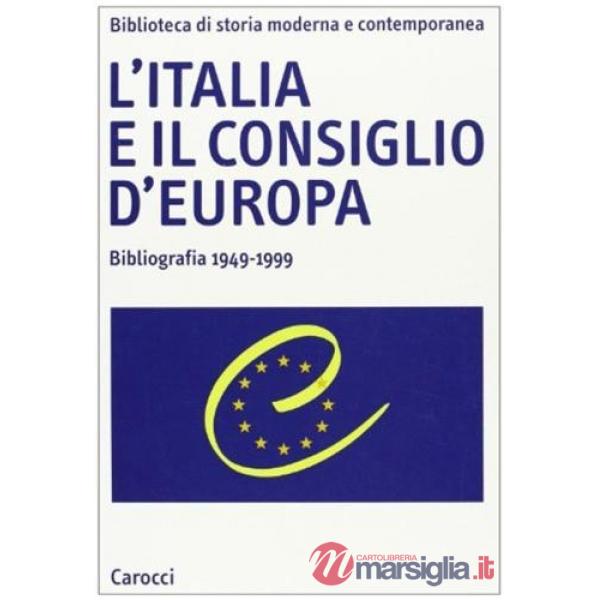 Italia e il Consiglio d'Europa. Bibliografia 1949-1999 (L')