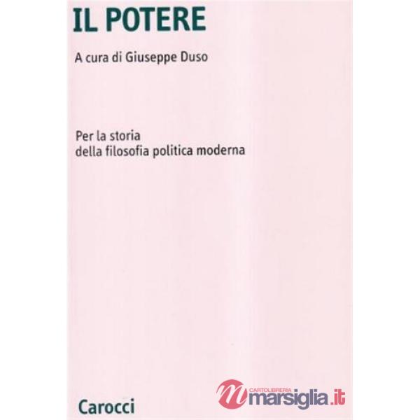 Potere. Per la storia della filosofia politica moderna (Il)