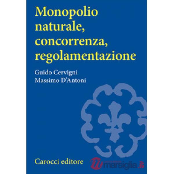 Monopolio naturale, concorrenza, regolamentazione