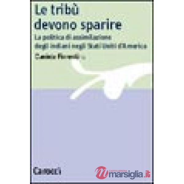 Tribù devono sparire. La politica di assimilazione degli indiani negli Stati Uni