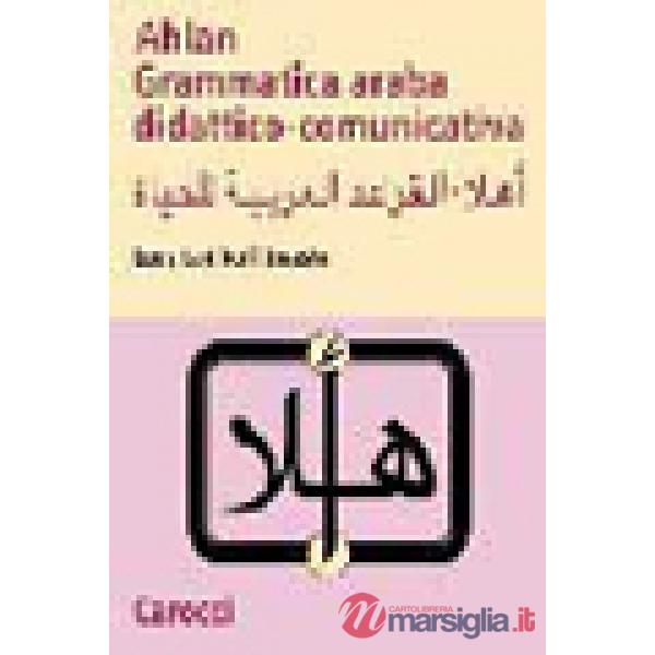 AHLAN. GRAMMATICA ARABA DIDATTICO-COMUNICATIVA