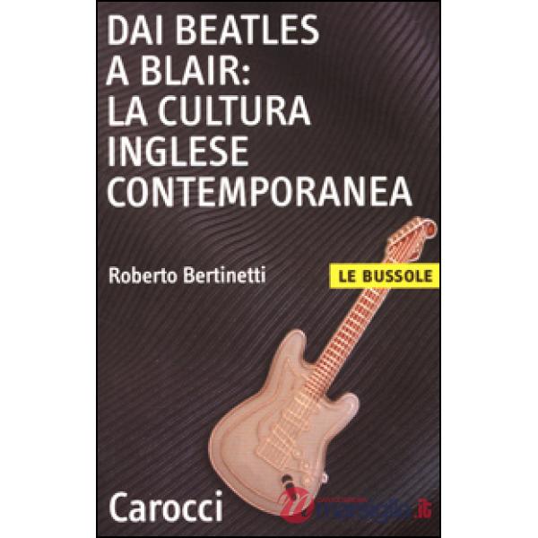 Dai Beatles a Blair: la cultura inglese contemporanea
