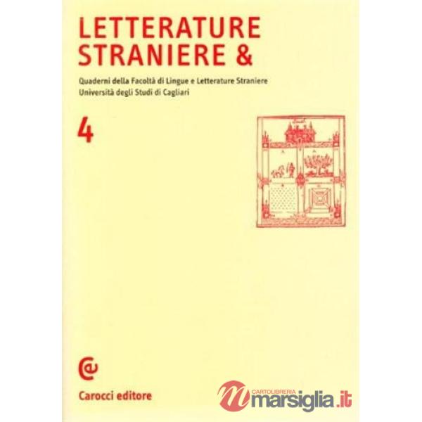 Letterature straniere &. Quaderni della Facoltà di lingue e letterature straniere dell'Università di Cagliari. Vol. 4
