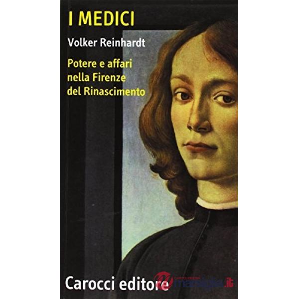 Medici. Potere e affari nella Firenze del Rinascimento (I)
