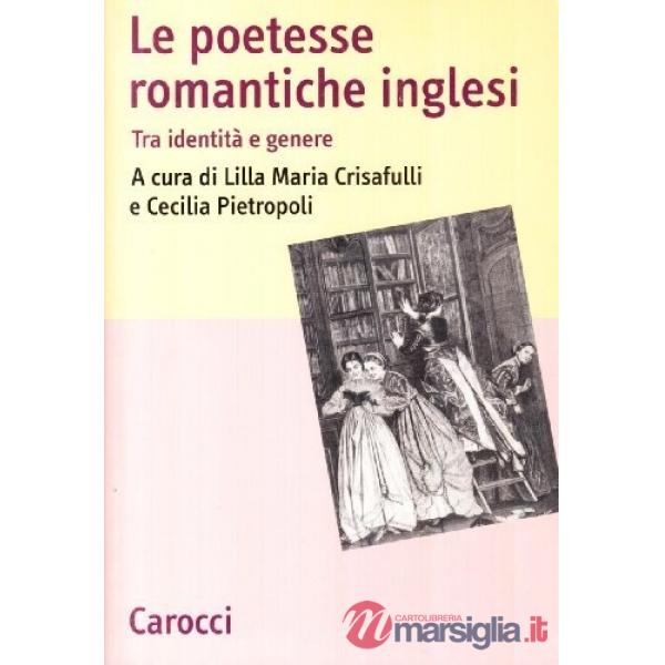 Poetesse romantiche inglesi. Tra identità e genere (Le)