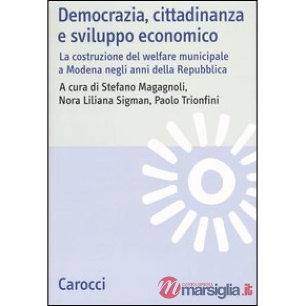 Democrazia, cittadinanza e sviluppo economico. La costruzione del welfare municipale a Modena negli anni della Repubblica