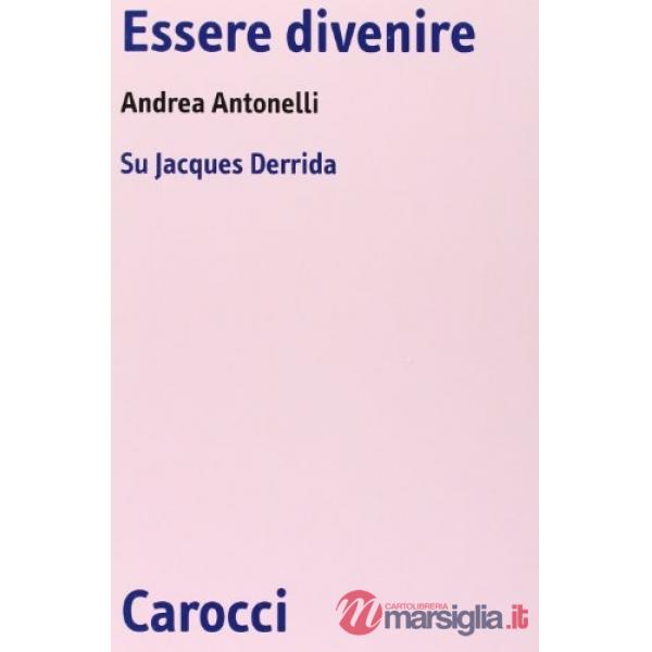 Essere divenire. Su Jacques Derrida