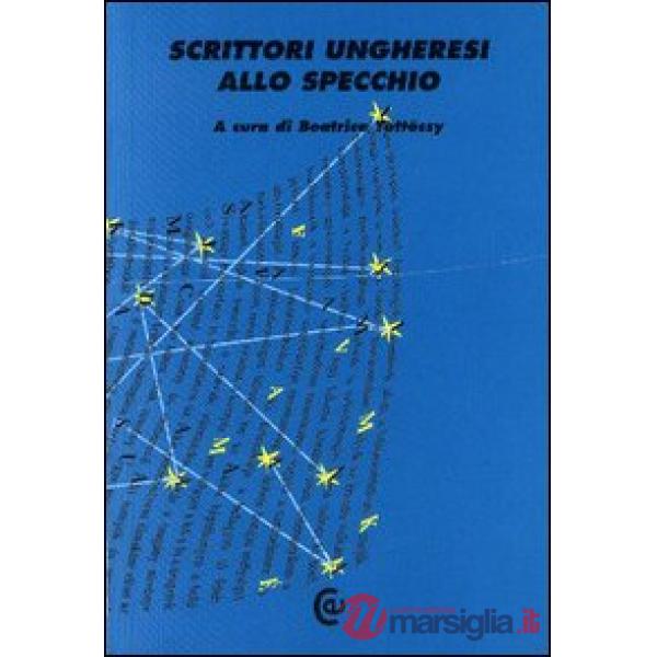 Scrittori ungheresi allo specchio
