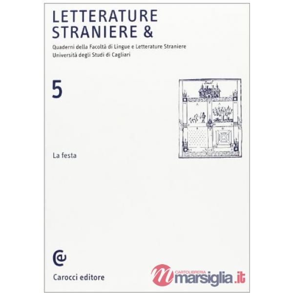 Letterature straniere &. Quaderni della Facoltà di lingue e letterature straniere dell'Università di Cagliari. Vol. 5