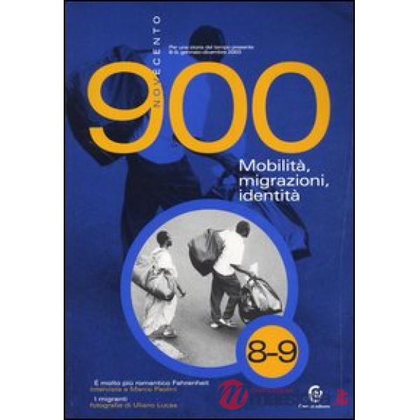 Novecento (2003) vol. 8-9. Mobilità, migrazioni, identità