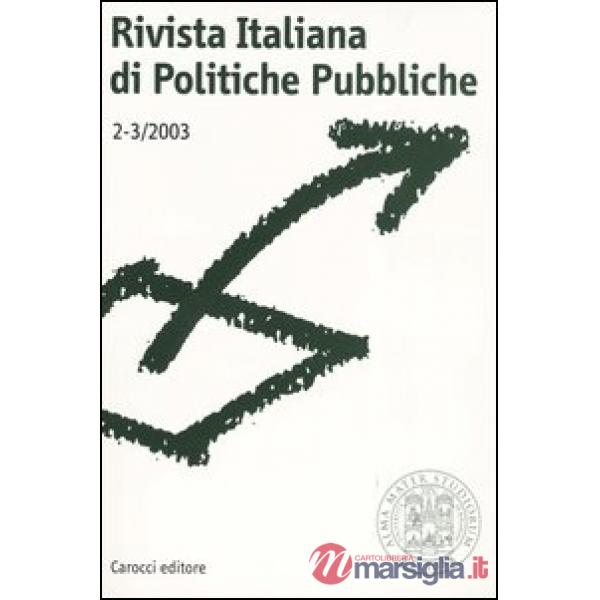 Rivista italiana di politiche pubbliche (2003) vol. 2-3