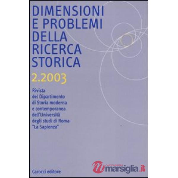 Dimensioni e problemi della ricerca storica. Rivista del Dipartimento di storia 