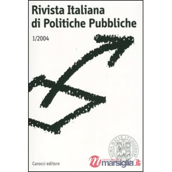 Rivista italiana di politiche pubbliche (2004). Vol. 1