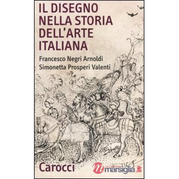 Disegno nella storia dell'arte italiana (Il)