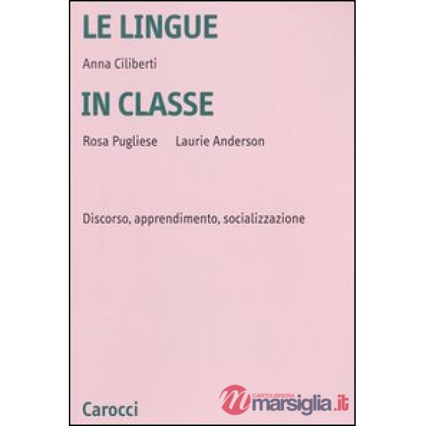 Lingue in classe. Discorso, apprendimento, socializzazione (Le)