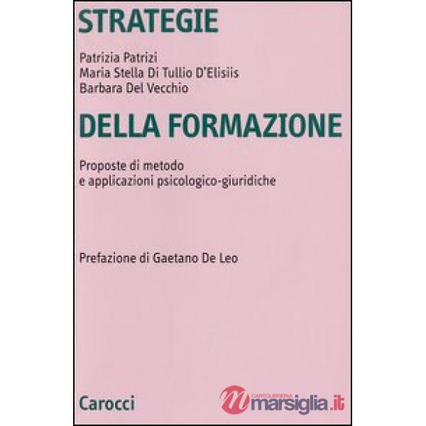 Strategie della formazione. Proposte di metodo e applicazioni psicologico-giurid